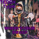 TEDDY_Type - Where`s Your Swag
