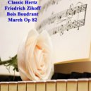 Classic Hertz - Bois Boudrant March Op 82 ()