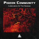 Pigeon Community - I Stole An Organ From A Neighbor