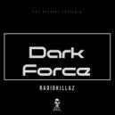 Radiokillaz - Dark Force
