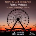 Norni & Gid Sedgwick - Ferris Wheel (Ashley Wallbridge Remix)