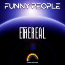 Funny People - Ethereal (Radio Edit)