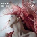 B.A.N.G! - The Fever (Instrumental Extended)