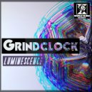 Grindclock - Luminescence (Original Mix)