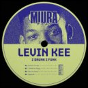 Levin Kee - 2 Drunk 2 Funk (Original Mix)