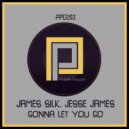 James Silk, Jesse James - Gonna Let You Go (Original Mix)