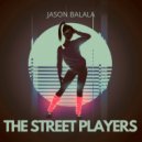 Jason Balala - The Street Players (Original Mix)