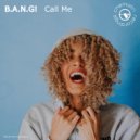 B.A.N.G! - Call Me (Extended)