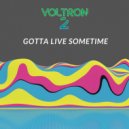 Voltron 2 - Gotta Live Sometime