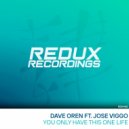 Dave Oren feat. Jose Viggo - You Only Have This One Life (Original Mix)