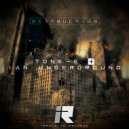 Ian Underground & Tone-E - Destruction (Original Mix)