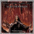 Wh1ch House? & King Felix - Vlad The Impaler