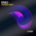 R3VALS - Remember Tonight (Original Mix)
