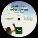 Gratts feat. Robert Owens - Brighter Future (Original Mix - Radio Edit)