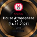 Kharkov - House Atmosphere Vol.1 (14.11.2021) (Podcast)