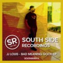 JJ Louis - Bad Meaning Good (Original Mix)