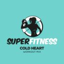 SuperFitness - Cold Heart (Instrumental Workout Mix 132 bpm)