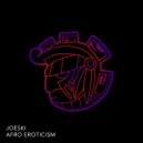 Joeski - AFRO EROTICISM