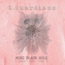 X.Guardians - Mind Black Hole (Original Mix)