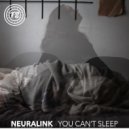 Neuralink - You Can\'t Sleep (Original Mix)
