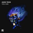 AnDe Trois - You Can (Original mix)