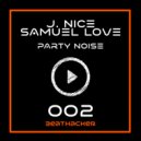 J. Nice & Samuel Love - Party Noise