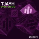 TJayH - Eyes on me (Original Mix)