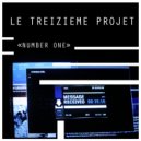 Le Treizieme Projet - Number ONE