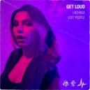 LACHAGA & Lost People - GET LOUD