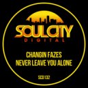 Changin Fazes - Never Leave You Alone (UK Garage Dub Mix)