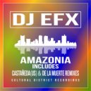 DJ EFX - Amazonia (Castañeda (US) Remix)