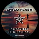 Chico Flash - Another Lonely Day