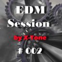 X-Tone - EDM Session # 002 (18.11.2021) ()