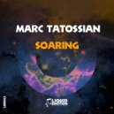 Marc Tatossian - Soaring (Extended Mix)