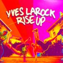 Yves Larock - Rise Up (Zen Slap Bootleg)