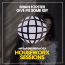Brian Forster - Give Me Some Key (House Dub Mix)