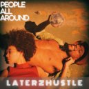 LaterzHustle - People All Around (Original Mix)