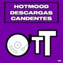 Hotmood - Descargas Candentes (Original Mix)