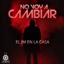 EL JM EN LA CASA - No voy a cambiar