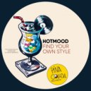 Hotmood - Find Your Own Style (Original Mix)