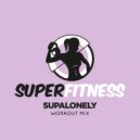 SuperFitness - Supalonely (Instrumental Workout Mix 134 bpm)