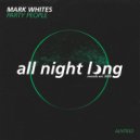 Mark Whites - Party People