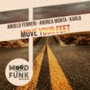 Angelo Ferreri, Karl8 & Andrea Monta - Move Your Feet (Original Mix)