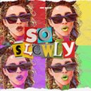 Hyzan & Fatsync - So Slowly