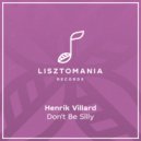 Henrik Villard - Don't Be Silly