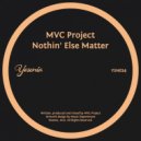 MVC Project - Nothin\' Else Matter (Original Mix)