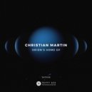 Christian Martin - Orion\'s Home (Original Mix)