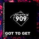 Elternhouse x GiddiBangBang - Got 2 Get (Extended Mix)