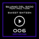 Silvano Del Gado Feat. Paul Twin - Sweet Sixteen (Paul V Remix)