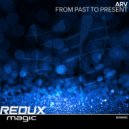 ARV - From Past To Present (Original Mix)